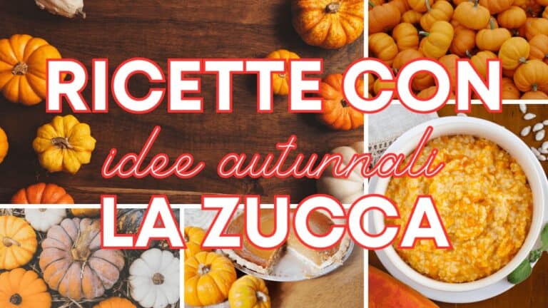 Scopri di più sull'articolo 6 Idee di ricette autunnali: ricette con la Zucca