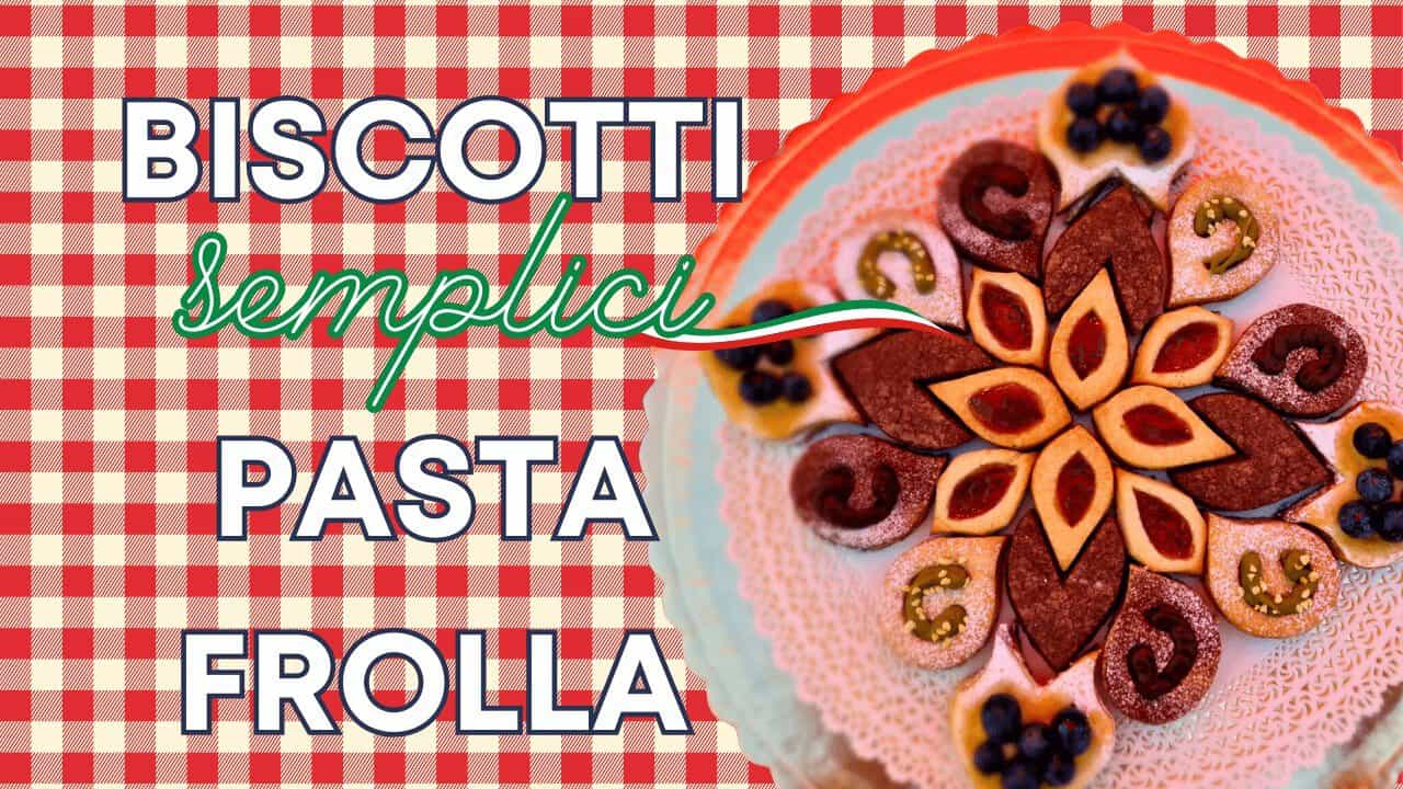 Idee ricette biscotti pasta frolla semplici tipiche italiane