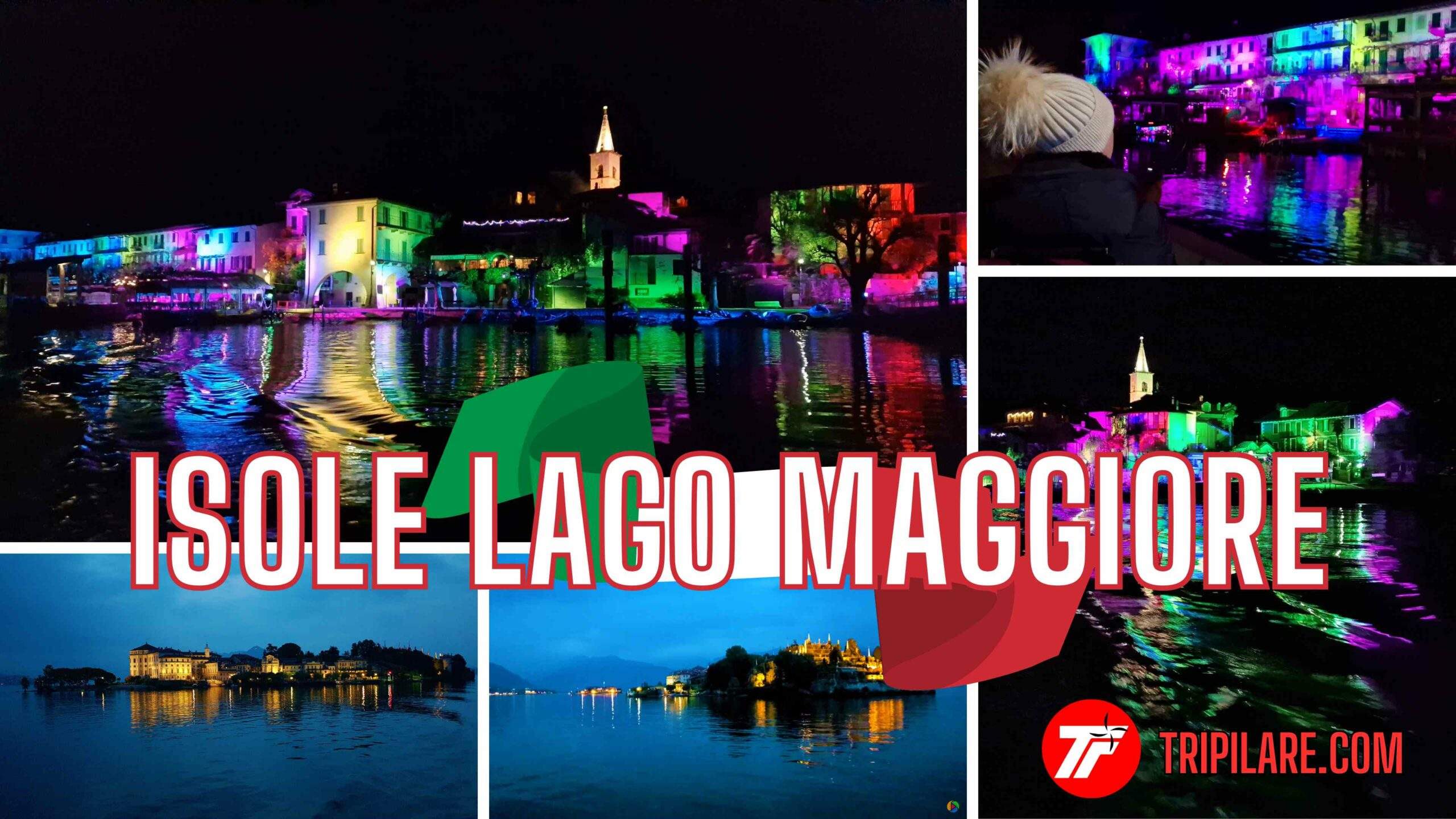 Lago Maggiore: Isola Pescatori e Bella illuminate