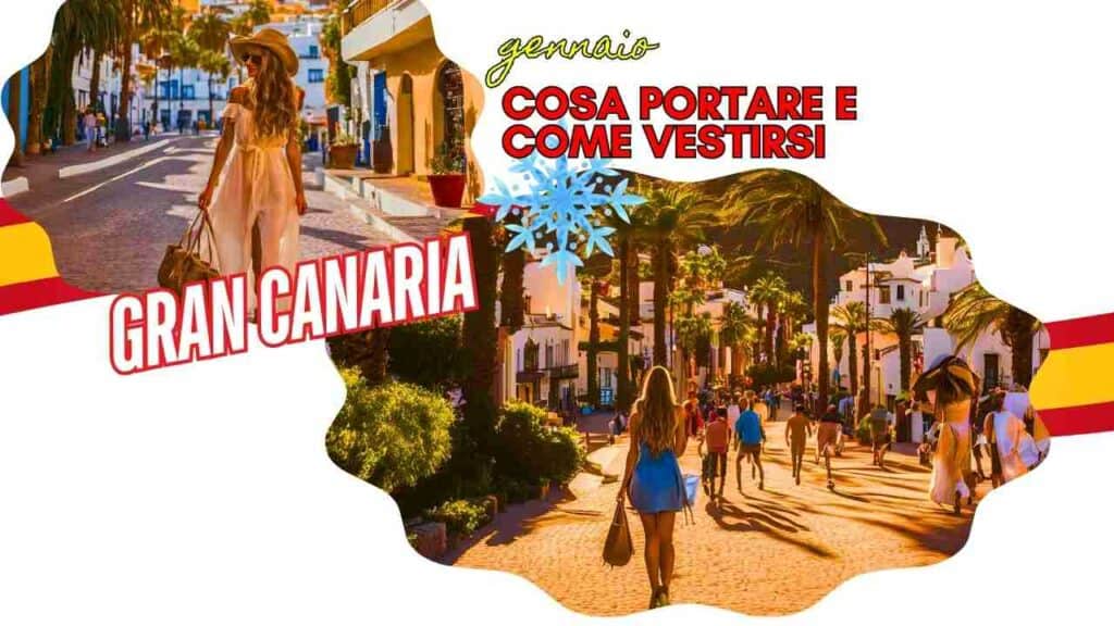 Cosa portare e come vestirsi a Gran canaria a gennaio?