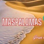 Maspalomas Beach: Endless Dunes and Unforgettable Year-Round Experiences